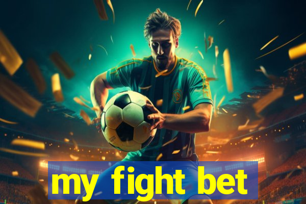my fight bet